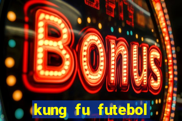 kung fu futebol clube download